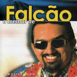 O Melhor De Falcão