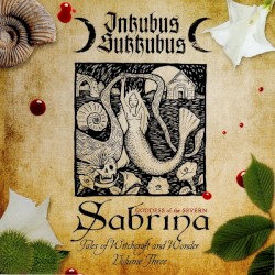 Sabrina - Goddess of the Severn: Tales of Witchcraft and Wonder Volume Three