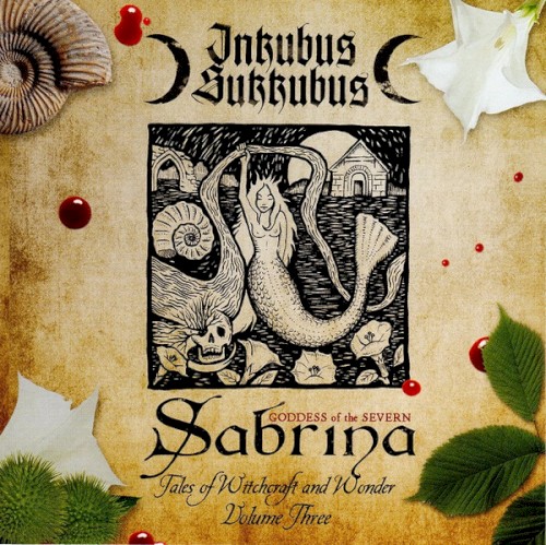 Sabrina - Goddess of the Severn: Tales of Witchcraft and Wonder Volume Three