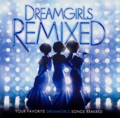 Dreamgirls Remixed