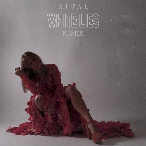 White Lies (Rival remix)