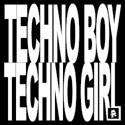 TECHNO BOY TECHNO GIRL