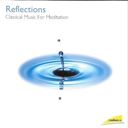 Reflections: Classical Music For Meditation
