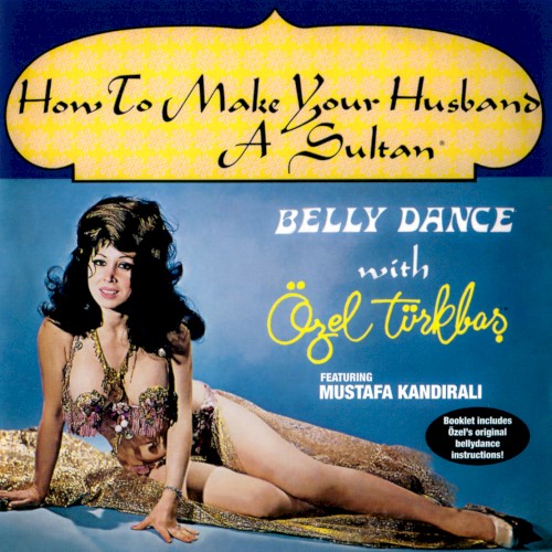 How to Make Your Husband a Sultan / Belly Dance With Özel Türkbaş