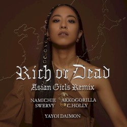 Rich or Dead (Asian Girls Remix)