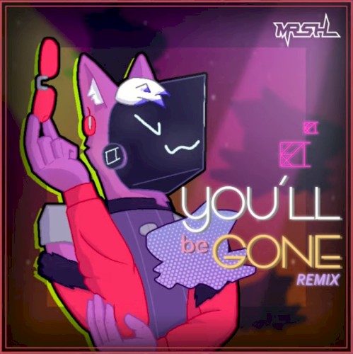 You'll Be Gone (MRSHL Remix)