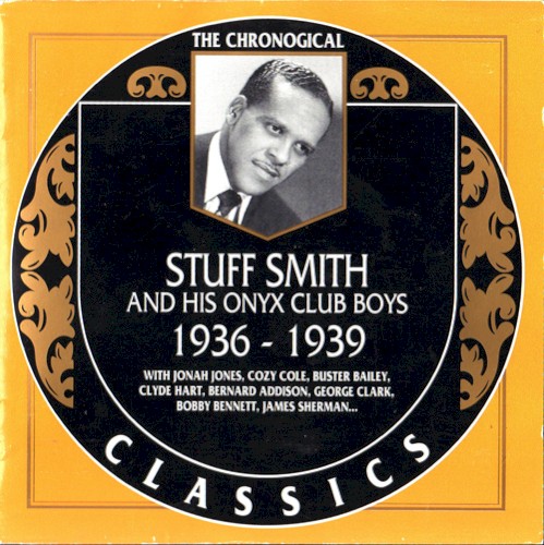 The Chronological Classics: Stuff Smith and His Onyx Club Boys 1936-1939