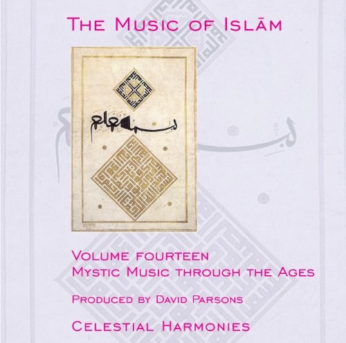 The Music of Islām, Volume Fourteen: Mystic Music Through the Ages