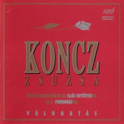 Válogatás: Koncz Zsuzsa összes nagylemeze a Fonográffal