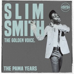The Pama Years: Slim Smith, The Golden Voice