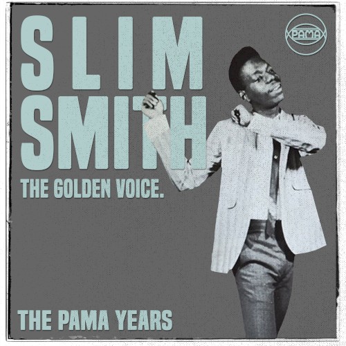 The Pama Years: Slim Smith, The Golden Voice