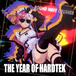 The Year of Hardtek