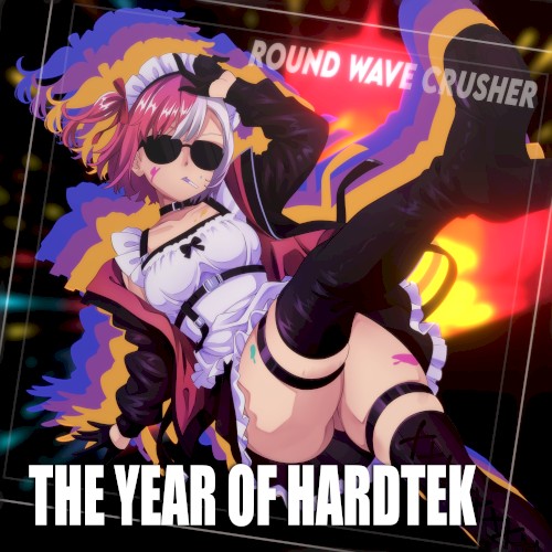 The Year of Hardtek