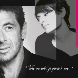 Très souvent, je pense à vous…