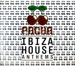 Pacha Ibiza House Anthems