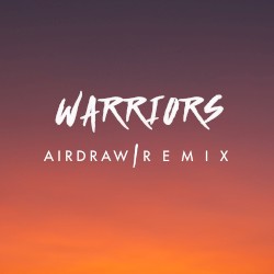 Warriors - Airdraw Remix