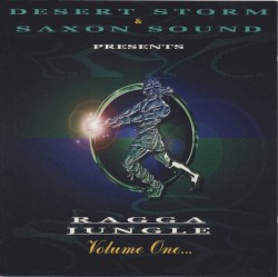Desert Storm & Saxon Sound Presents: Ragga Jungle, Volume One
