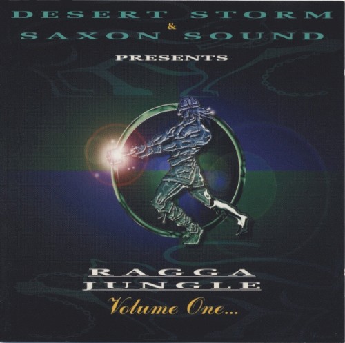 Desert Storm & Saxon Sound Presents: Ragga Jungle, Volume One
