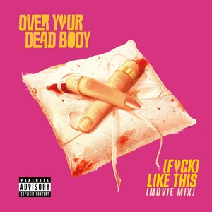 (FVCK) LIKE THIS [MOVIE VERSION]