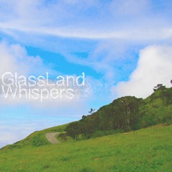 Glassland Whispers
