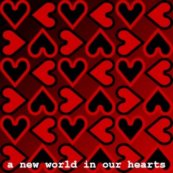 A New World in Our Hearts