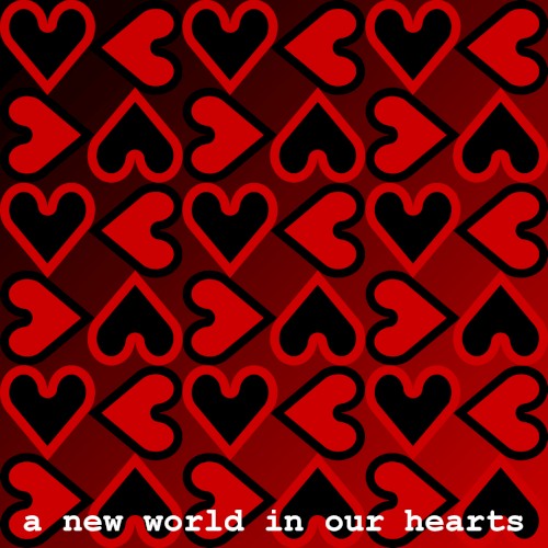 A New World in Our Hearts