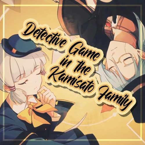 Detective Game in the Kamisato Family
