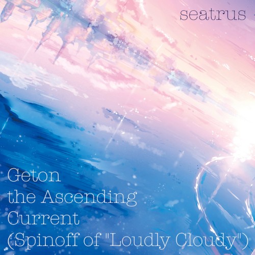 Geton the Ascending Current (Spinoff of "Loudly Cloudy")