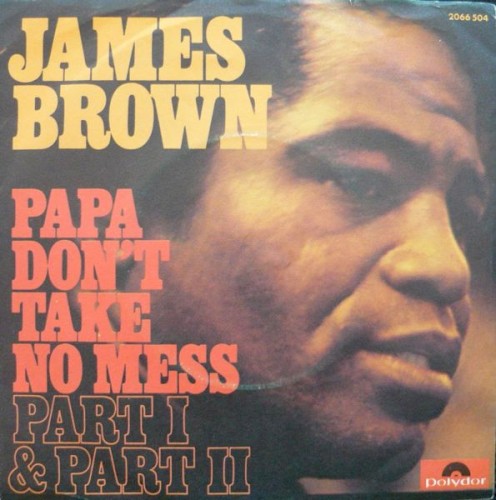 Papa Don't Take No Mess
