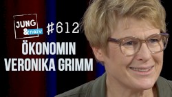 Jung & Naiv #612, „Ökonomin & "Wirtschaftsweise" Veronika Grimm“