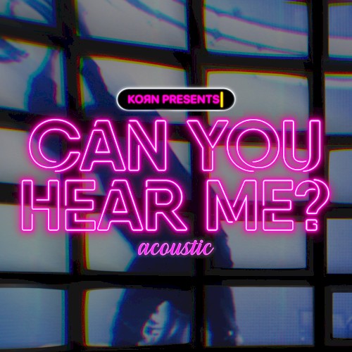 Can You Hear Me? (acoustic)
