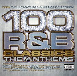 100 R&B Classics: The Anthems
