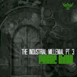 The Industrial Millenial, Pt. 3
