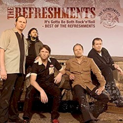 It's Gotta Be Both Rock'n'Roll - Best of the Refreshments