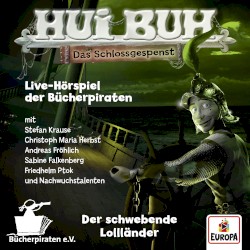 Hui Buh neue Welt Live‐Hörspiel: Der schwebende Lollländer
