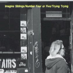 Imagine Siblings / Number Four or Five / Trying Trying