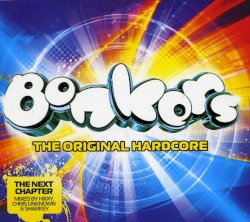 Bonkers: The Original Hardcore: The Next Chapter