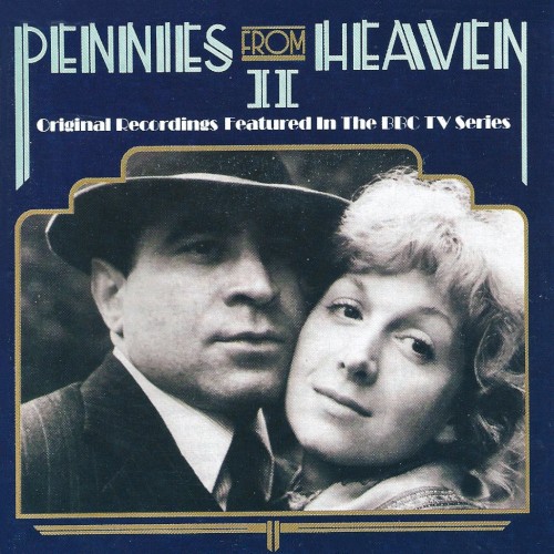 Pennies From Heaven II: Original Recordings Featured in the BBC TV Series