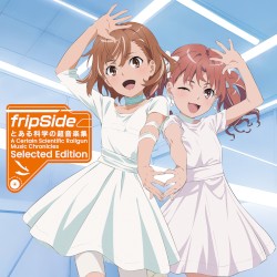 とある科学の超音楽集 -A Certain Scientific Railgun:Music Chronicles- (Selected Edition)