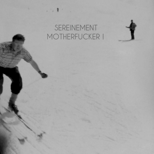 Sereinement Motherfucker !