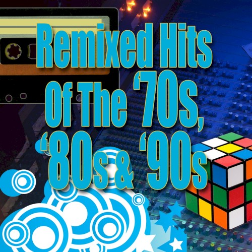 Remixed Hits of the ’70s, ’80s & ’90s