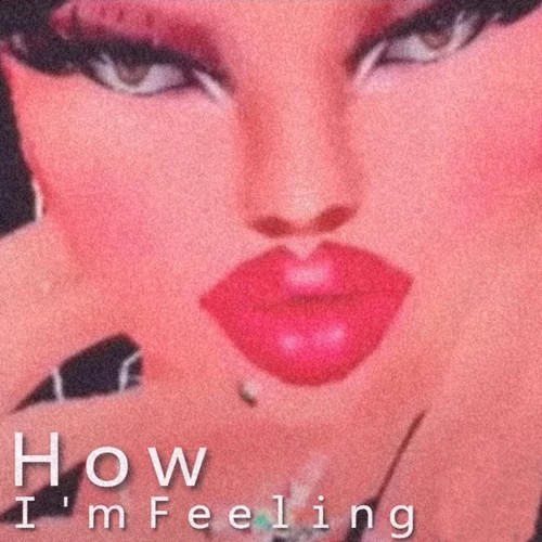 How I'm Feeling