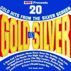 Gold on Silver - 20 Gold Hits from the Silver Screen