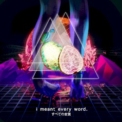 I Meant Every Word