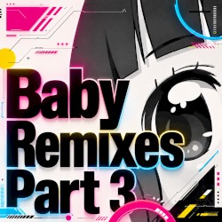 Baby Remixes, Part3
