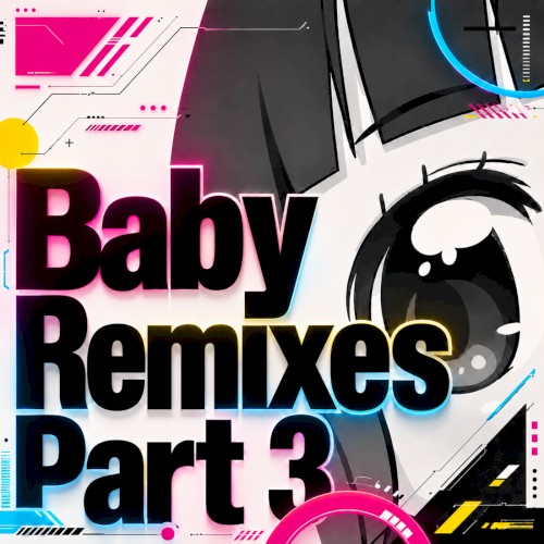 Baby Remixes, Part3