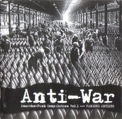 Anti-War: Anarcho-Punk Compilation, Volume 1