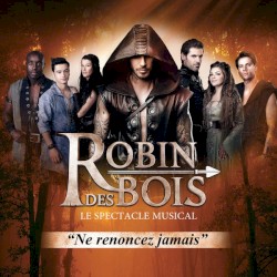 Robin des Bois : Le spectacle musical