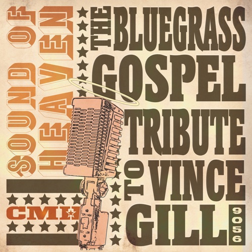 Sound of Heaven: The Bluegrass Gospel Tribute to Vince Gill
