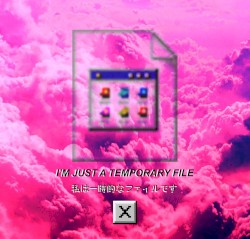 I'm Just a Temporary File